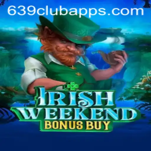 Discover the Thrills of IrishWeekendBonusBuy with 639club Apps